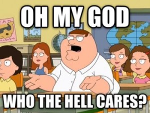 PeterGriffin-580x440-who-the-hell-cares-small